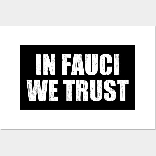 In Fauci We Trust Wall Art by photographer1